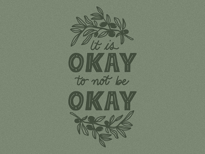 It's okay to not be okay. design graphicdesign illustration merch merchart quote design screenprinting tshirtdesign twloha typography