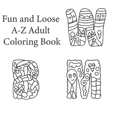 Fun and Loose A-Z Adult Coloring Book adult book adult coloring adult coloring book adult colouring book color coloring book colouring book drawing book fun and loose