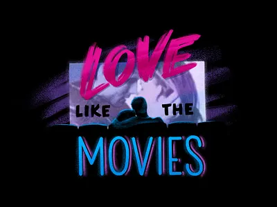 Love like the Movies 90s custom customtype date design hand lettering handdrawn illustration lettering love lovers movie romance theatre type valentine