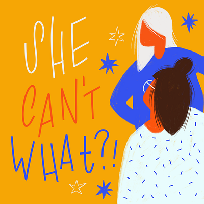 She Can't What? applepencil character design drawing feminist girl girlpower handlettering handwriting illustration ipad iwd ladies lettering procreate she can sketching typism typography woman women