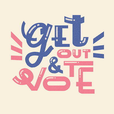 Get out & vote design graphicdesign hand lettering handlettering illustration politics type type art typedesign typogaphy vote