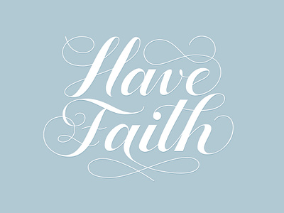 Have Faith hand lettering script typogaphy