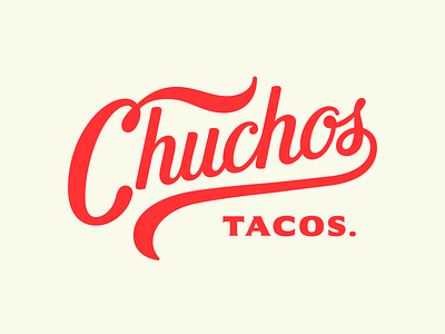 Chucho's Tacos Logo brand identity cafe logo calligraphy chuchos tacos custom logo daily logo goodtype hand drawn type handlettering jack gudgin lettering lettering logo logo inspirations logotype restaurant logo taco logo taco shop tacos typegang wordmark