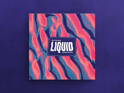 Syphon's Liquid Lowdown Show Cover abstract abstract art album artwork album cover album cover art art ep cover gradient graphic design herm the younger hermtheyounger mixcloud vinyl art