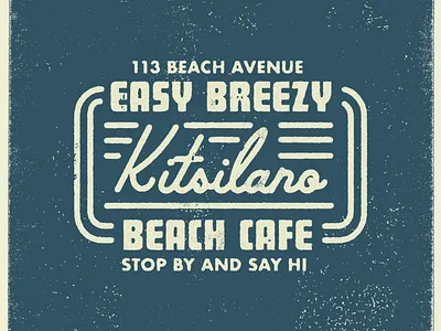 Kitsilano Easy-Breezy Beach Cafe adobe illustrator badge logo badgedesign badges lockup logo texture type typeface typography typography logo work in progress