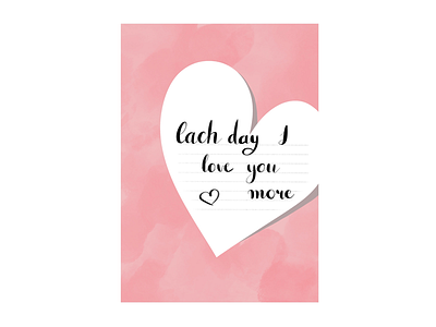 Each day I love your more. art calligraphy draw drawing font handwriting heart inspiration ipad lettering love pink postcard procreate sketch sketchbook sticker valentinesday watercolor watercolour