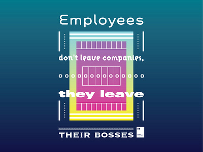 Employees don't leave companies, they leave their bosses art artwork dailyposter inspiration minimalism motivation motivationalquote mug notebook poster posteraday posterdesign print printdesign prints quote quoteoftheday totebag tshirt wallpaper