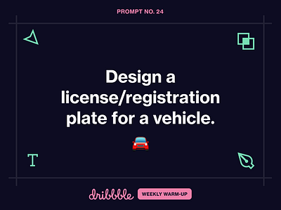 Design a License/Registration Plate! community dribbble dribbbleweeklywarmup fun grow learn license plate prompt registration plate vehicle weekly challenge weekly warm up