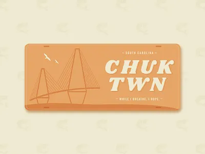 Chucktown Plate bridge cars charleston chucktown design dribbble illustration lettering licenseplate quotes ravenel retro shrimp southcarolina typography vector weeklywarmup