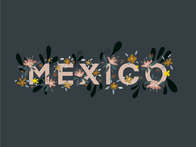 Mexico Flower Lettering floral flower flower illustration flower logo illustration lettering mexico mexico city procreate