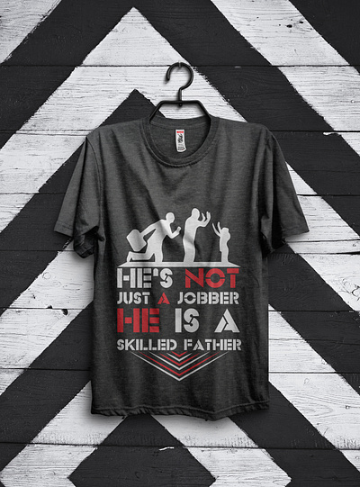 He's not just a jobber he is a skilled father business custom t shirt custom t shirt design dog t shirt e commerce education fitness t shirt partner business product skilled father t shirt mockup t shirt mockup generator t shirt mockup template technology website shop