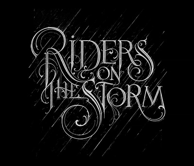 Riders On the Storm calligraphy hand lettering handlettering handmade lettering type typography vintage