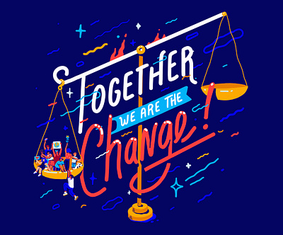 Together we are the change activism artivism artivist earth inspirational inspirational quotes lettering lettering art love people protest typography