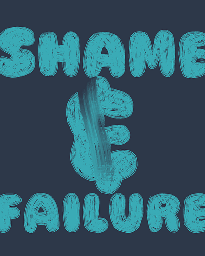 Shame & failure business of design courage hope lettering procreate self care starting over typography ziclets