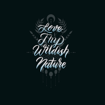 Love Thy Wildish Nature feminine feminism hand letters hand mande font handlettering lettering lettering art lettering artist magical procreate art procreateapp script