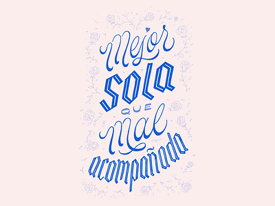 Mejor sola que mal acompañada blackletter blue hand drawn hand lettering handlettering handmade illustration lettering letters pink script type typography vector