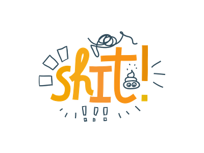 Shit! angry fail failure frustration illustration lettering poop shit swearing typography