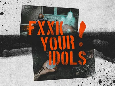 FXXK your Idols! art artist creative digital free freebie kit pack spray