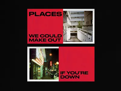 PLACES WE COULD MAKE OUT IF YOU'RE DOWN layout print zine
