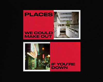 PLACES WE COULD MAKE OUT IF YOU'RE DOWN layout print zine