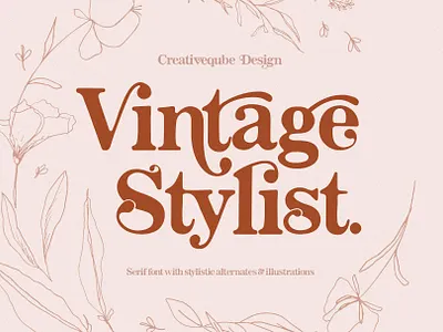 Vintage Stylist Font + Florals advertising branding elegant floral florals font fonts modern professional sans serif sans serif fonts serif font serif fonts simple stylist vintage vintage badge vintage design vintage font vintage logo