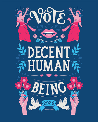 Vote Decent Human Being 2020 america dove election floral handlettering illustration lady lettering lips olive branch poppy poster primaries protest type typography vote woman