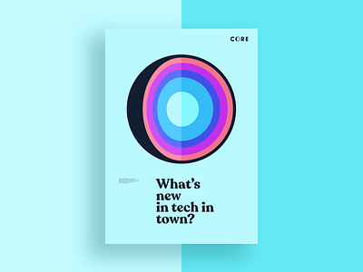 CORE Poster - what's new in tech #2 brand experience branding colorful community core corporate design corporate identity coworking coworking space design logo poster poster art poster design print