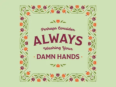 Perhaps maybe an idea to consider border coronavirus flowers hygiene illustration typography vintage wash your hands