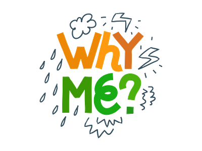 Why Me? crying frustrated frustration illustration lettering typography