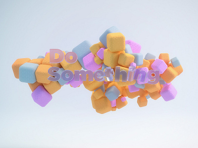 Things I Tell Myself "Do Something" 3d c4d cinema cinema 4d coronarender render