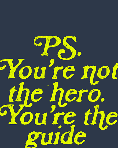 PS. You’re not the hero… You’re the guide. brand strategy creative wisdom guide heroism lettering procreate the creative pain writing