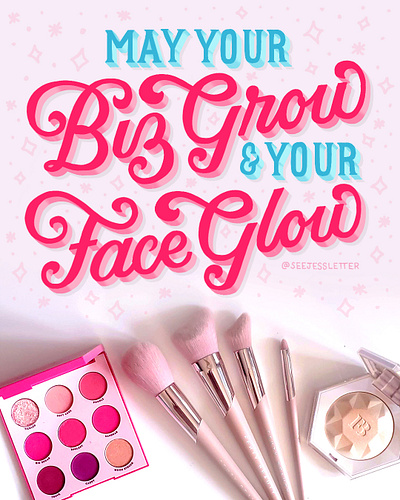 May Your Biz Grow & Your Face Glow 3d brushes colorful cosmetics eyeshadow handlettering highlighter illustration lettering makeup palette pink script serif stars type typography