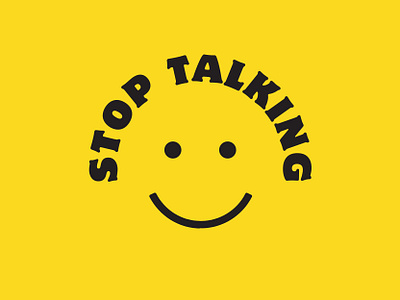 Stop Talking bright color happy illustration minimal negative negativespace smiley typography vector