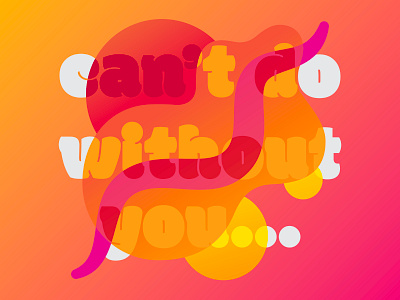 can't do without you abstract caribou colourful design flatdesign gradient illustration lyrics type typography