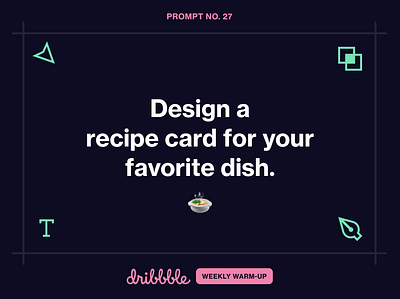 Design a Recipe Card challenge community dribbble dribbbleweeklywarmup fun grow learning prompt recipe weekly warm up