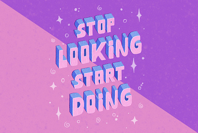 Stop Looking Start Doing customtype hand lettering lettering lettering artist motivational quotes poster design typedesign typography