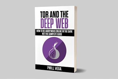 Tor And The Deep Web 3dbookcover adobe photoshop book cover book cover design branding design ebook cover fiverr fiverr.com graphicdesign illustration kindlecover self self publishers self publishing