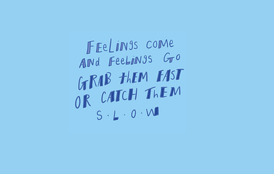 Feelings blue handdrawn illustration rhyme slow down type typography