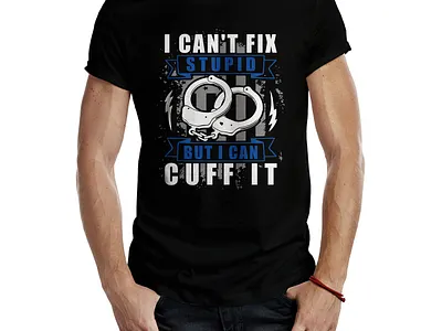 I Can t Fix Stupid But I Can Cuff It T Shirt Design graphic design hoodies illustraion illustration print design sweatshirt t shirt t shirt design t shirt illustration t shirt mockup t shirts tee shirt tshirt art tshirt design tshirts typography
