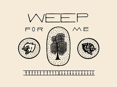 Weep For Me badge drawing emblem hand type illustration panther panther head sand tiger tiger head tree weep willow