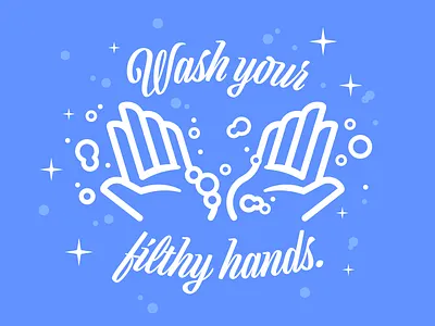 PSA: Wash Your Hands coronavirus covid19 illustration wash your filthy hands wash your fuckin hands already wash your hands