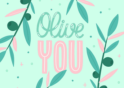 olive you ! calligraphy design hand drawn hand lettering illustration lettering love lovely lover loving olive olive oil type typography