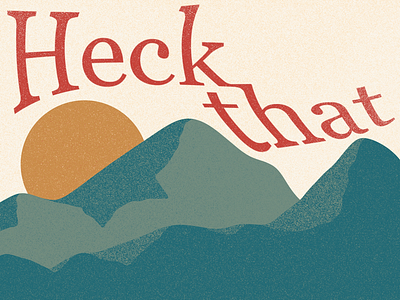 Heck That art bold bright georgia graphic illustration ipad landscape minimal art minimalism minimalist nature procreate sun text type vintage