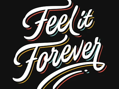 Feel it Forever handlettering lettering script script lettering type vector