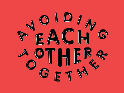 Avoiding each other together balloon type corona coronavirus covid19 graphic design lettering typography