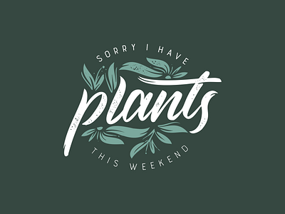 Plants This Weekend art brushlettering circle circular colorpalette design elegant feminine floral flowers fluid art handdrawn handlettering hustle lettering procreate simple t shirt design weekend