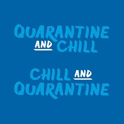 Quarantine and Chill chill design hand lettering handlettered illustration lettering type typogaphy