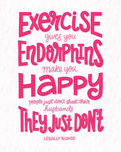 Rom Com Quotes: Legally Blonde endorphins graphic design hand lettering handlettering happy people legally blonde lettering love story luke wilson movie movie art movie quote movie quotes procreate reese witherspoon