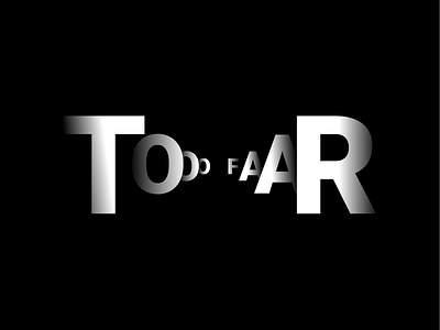 Too far black concept design figma lettering art lettering artist lettermark letters shadow tipography typo ui word words