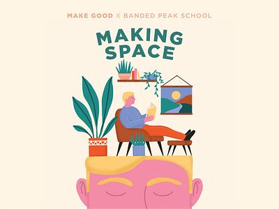 "Making Space" Project Poster for Make Good badge badge design branding branding design education illustration interior interior design logo design mental health poster typography wellbeing wellness